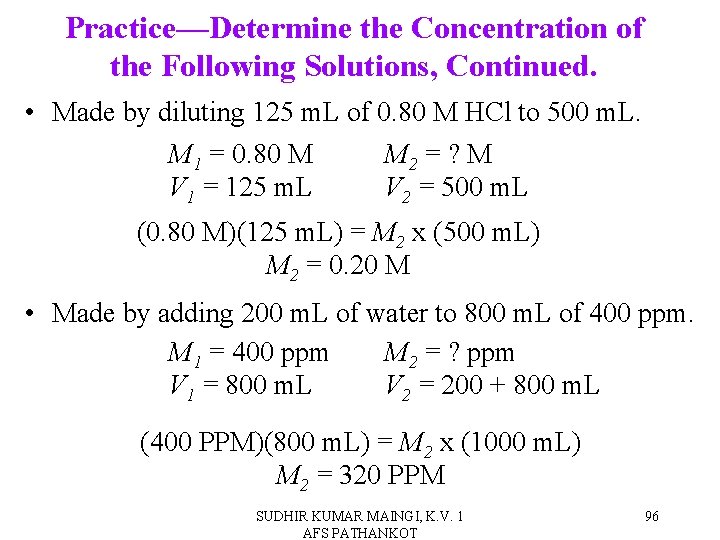 Practice—Determine the Concentration of the Following Solutions, Continued. • Made by diluting 125 m.