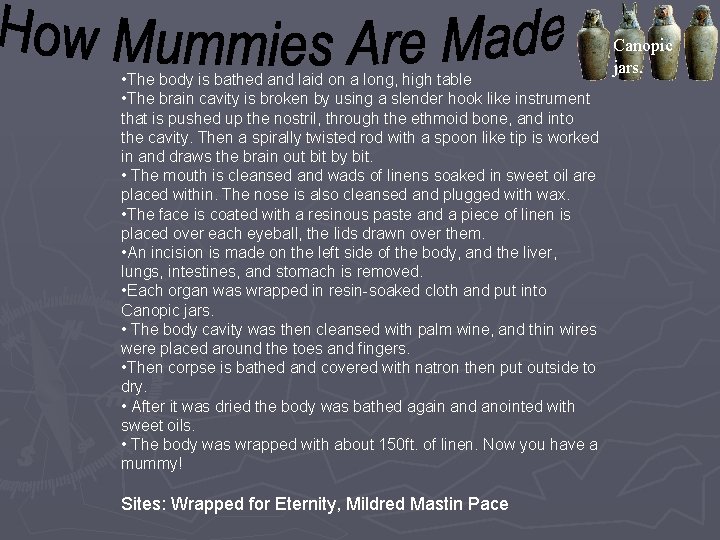  • The body is bathed and laid on a long, high table •