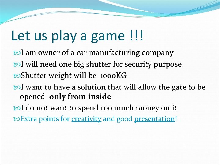 Let us play a game !!! I am owner of a car manufacturing company