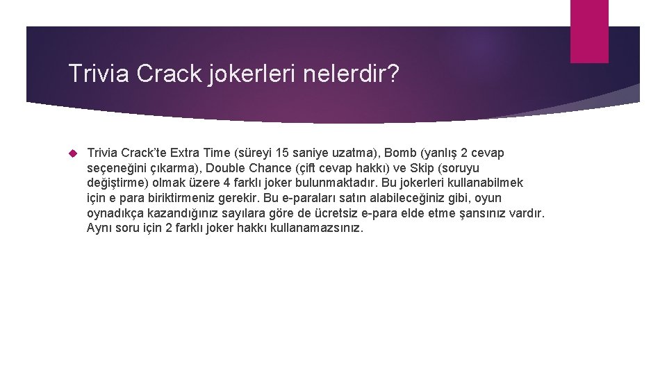 Trivia Crack jokerleri nelerdir? Trivia Crack’te Extra Time (süreyi 15 saniye uzatma), Bomb (yanlış