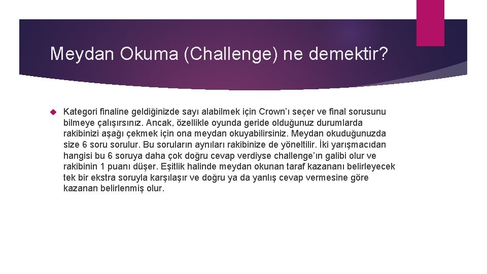 Meydan Okuma (Challenge) ne demektir? Kategori finaline geldiğinizde sayı alabilmek için Crown’ı seçer ve