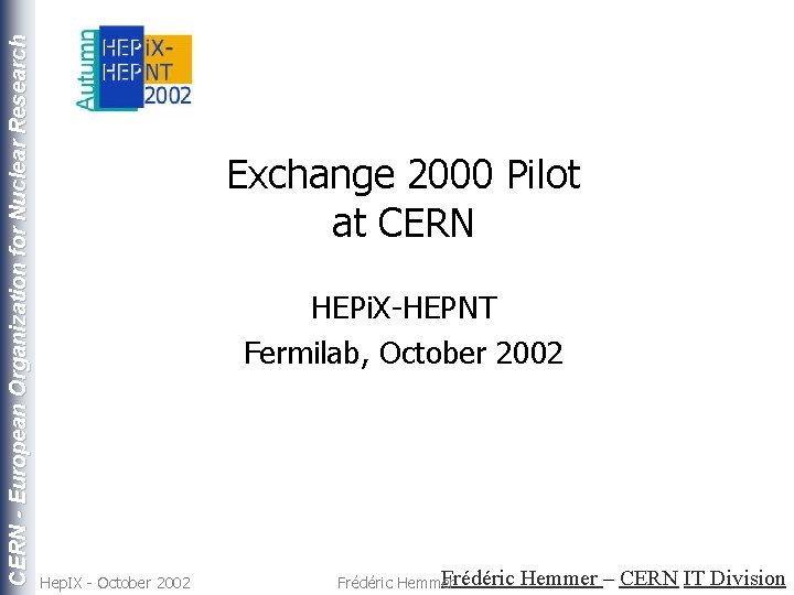 CERN - European Organization for Nuclear Research Exchange 2000 Pilot at CERN HEPi. X-HEPNT
