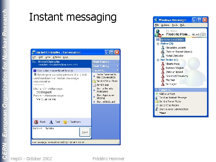 CERN - European Organization for Nuclear Research Instant messaging Hep. IX - October 2002