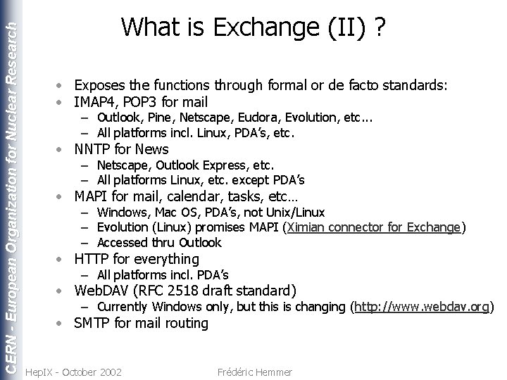 CERN - European Organization for Nuclear Research What is Exchange (II) ? • Exposes