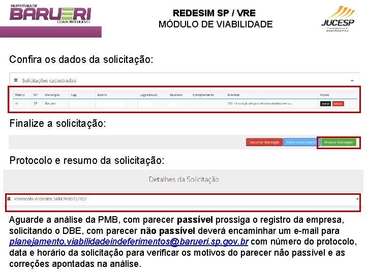 REDESIM SP / VRE MÓDULO DE VIABILIDADE Confira os dados da solicitação: Finalize a