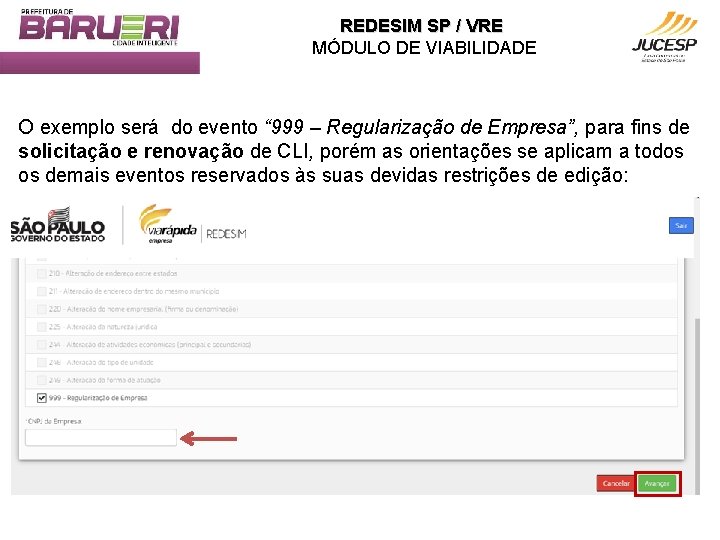 REDESIM SP / VRE MÓDULO DE VIABILIDADE O exemplo será do evento “ 999