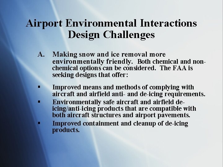 Airport Environmental Interactions Design Challenges A. Making snow and ice removal more environmentally friendly.
