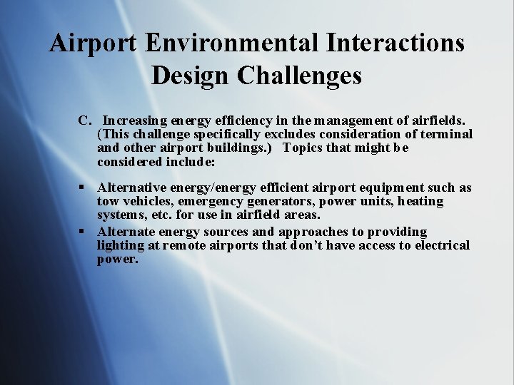 Airport Environmental Interactions Design Challenges C. Increasing energy efficiency in the management of airfields.
