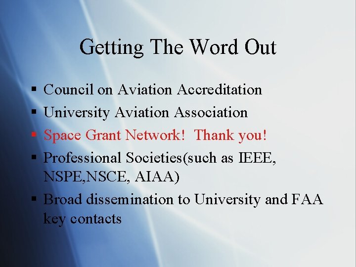 Getting The Word Out § § Council on Aviation Accreditation University Aviation Association Space