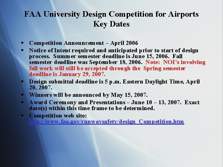 FAA University Design Competition for Airports Key Dates § Competition Announcement – April 2006