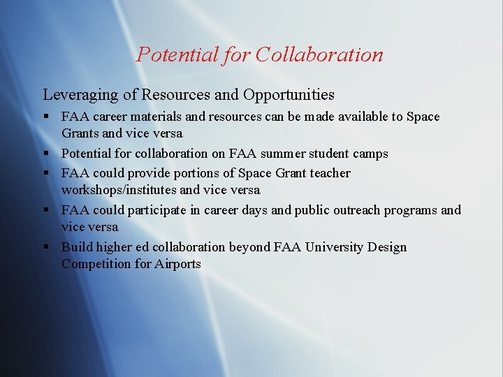 Potential for Collaboration Leveraging of Resources and Opportunities § FAA career materials and resources