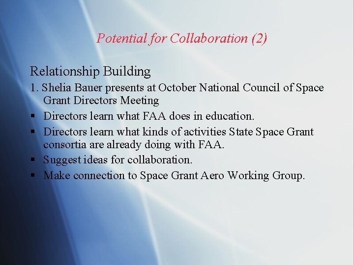 Potential for Collaboration (2) Relationship Building 1. Shelia Bauer presents at October National Council