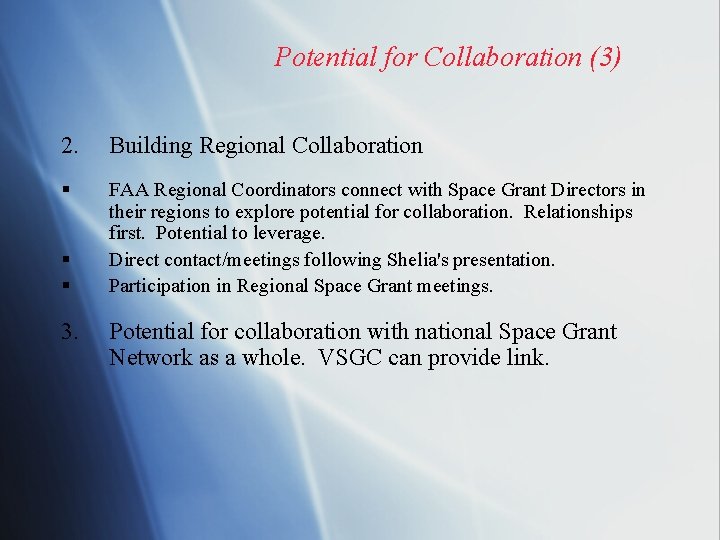 Potential for Collaboration (3) 2. Building Regional Collaboration § FAA Regional Coordinators connect with