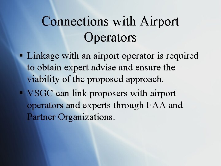 Connections with Airport Operators § Linkage with an airport operator is required to obtain