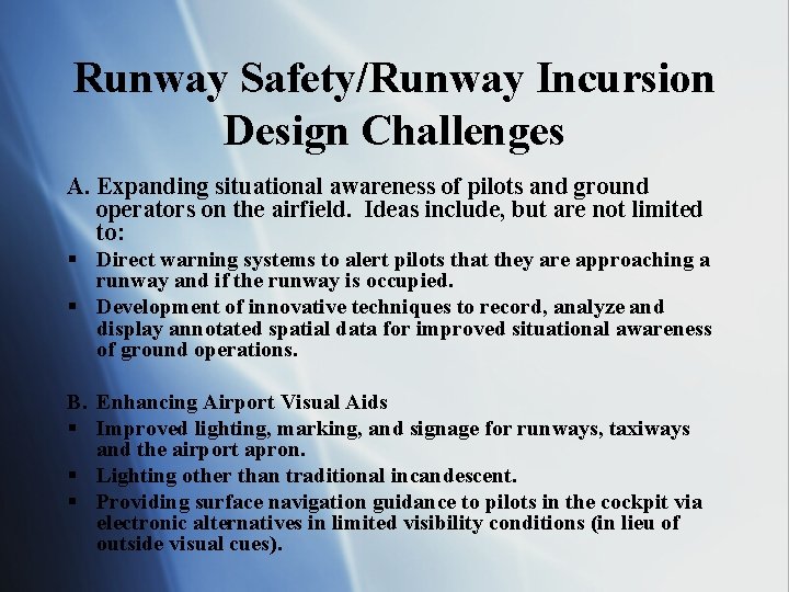 Runway Safety/Runway Incursion Design Challenges A. Expanding situational awareness of pilots and ground operators