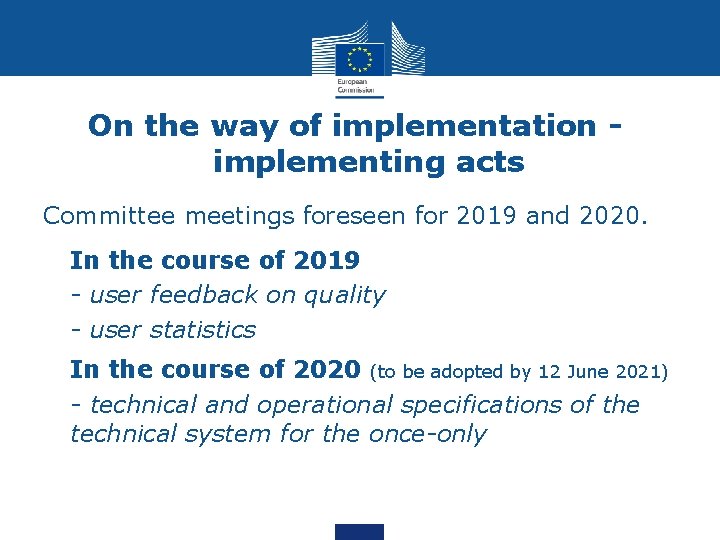 On the way of implementation implementing acts Committee meetings foreseen for 2019 and 2020.