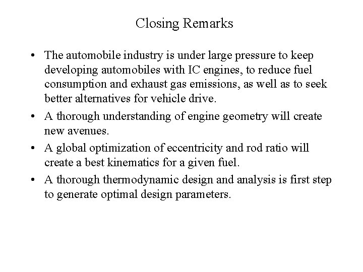 Closing Remarks • The automobile industry is under large pressure to keep developing automobiles Closing Remarks • The automobile industry is under large pressure to keep developing automobiles