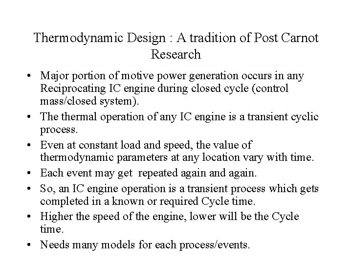 Thermodynamic Design : A tradition of Post Carnot Research • Major portion of motive Thermodynamic Design : A tradition of Post Carnot Research • Major portion of motive