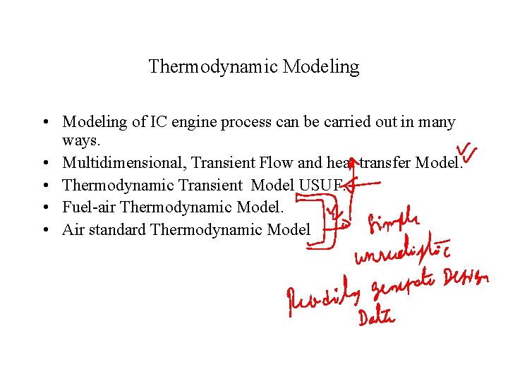 Thermodynamic Modeling • Modeling of IC engine process can be carried out in many Thermodynamic Modeling • Modeling of IC engine process can be carried out in many