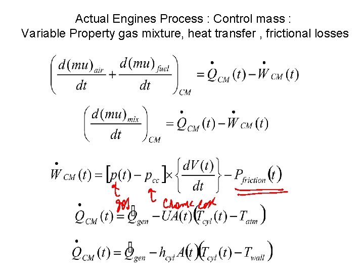 Actual Engines Process : Control mass : Variable Property gas mixture, heat transfer , Actual Engines Process : Control mass : Variable Property gas mixture, heat transfer ,