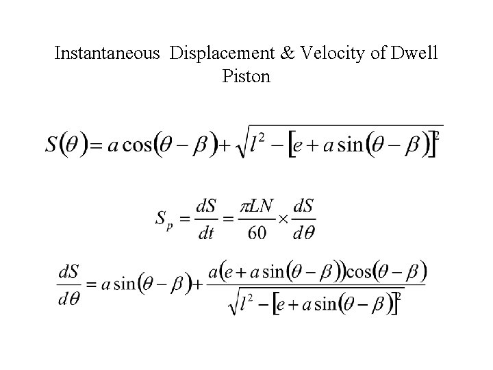 Instantaneous Displacement & Velocity of Dwell Piston Instantaneous Displacement & Velocity of Dwell Piston
