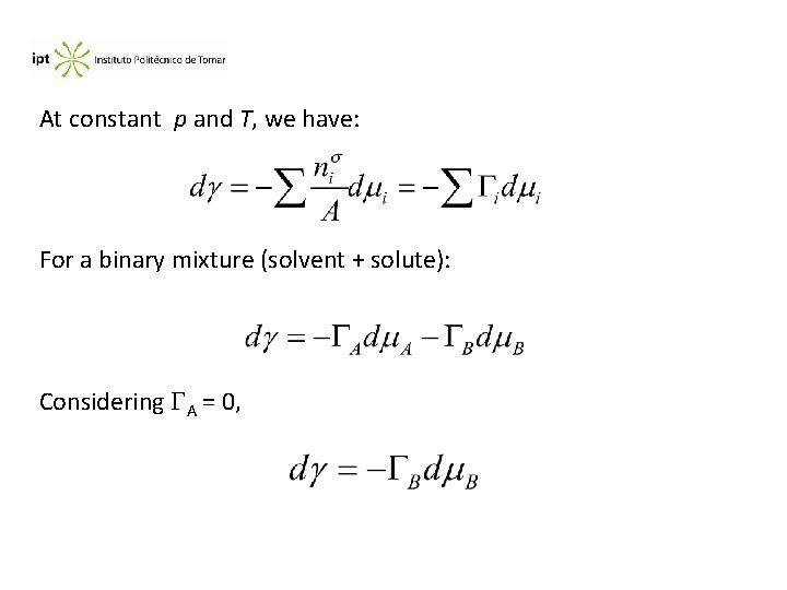 At constant p and T, we have: For a binary mixture (solvent + solute):