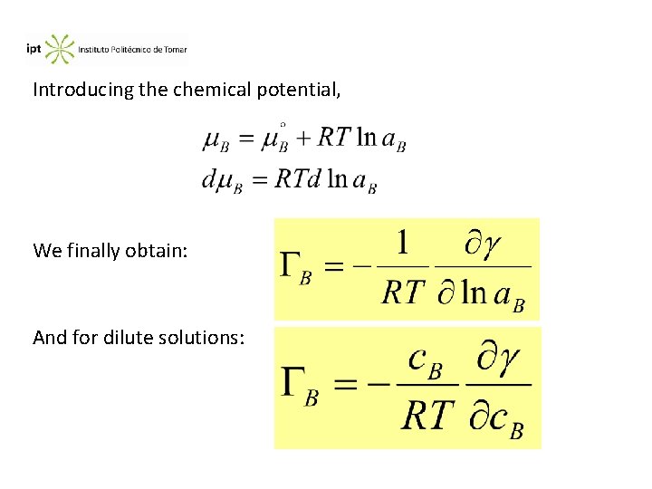 Introducing the chemical potential, We finally obtain: And for dilute solutions: 