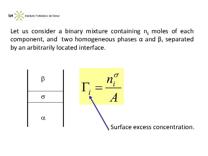 Let us consider a binary mixture containing ni moles of each component, and two