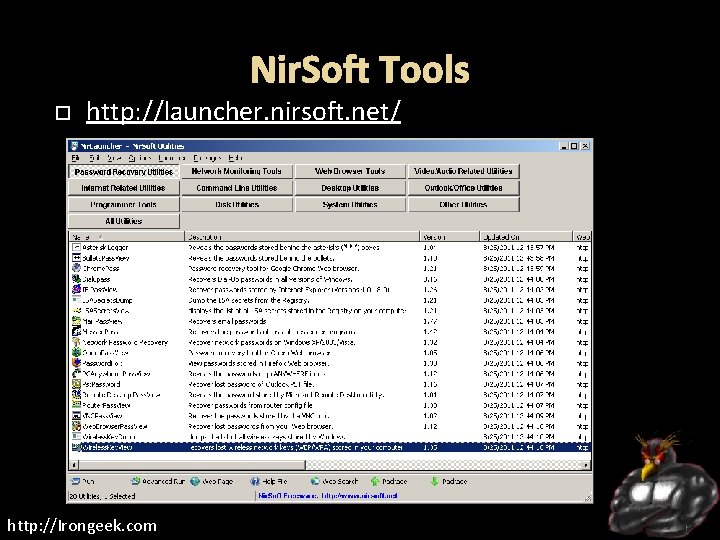 Nir. Soft Tools http: //launcher. nirsoft. net/ http: //Irongeek. com 