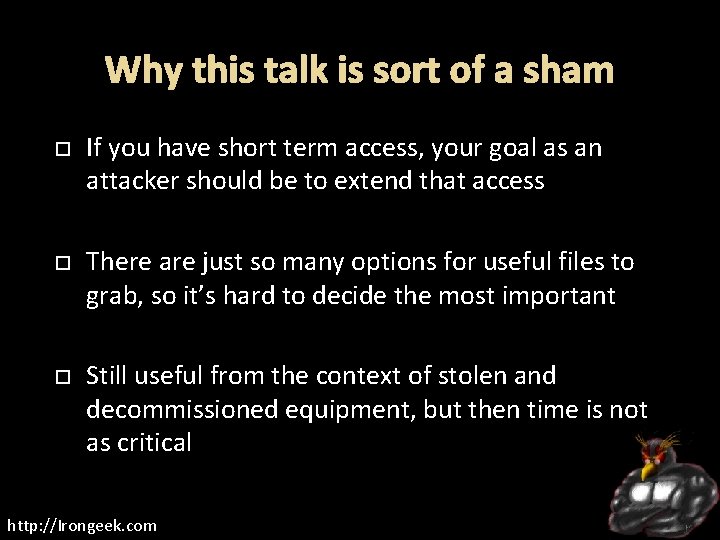 Why this talk is sort of a sham If you have short term access,
