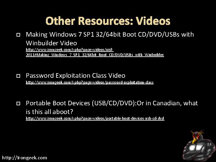 Other Resources: Videos Making Windows 7 SP 1 32/64 bit Boot CD/DVD/USBs with Winbuilder