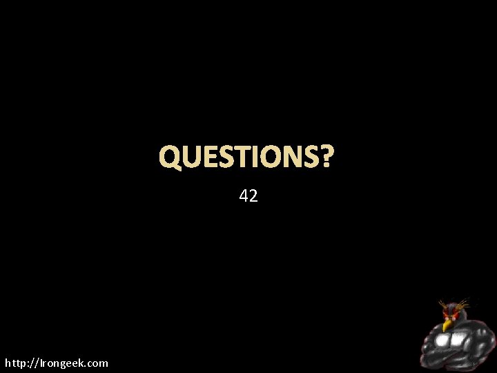 QUESTIONS? 42 http: //Irongeek. com 