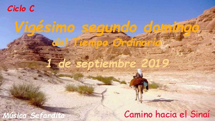 Ciclo C Vigésimo segundo domingo del Tiempo Ordinario 1 de septiembre 2019 Música Sefardita