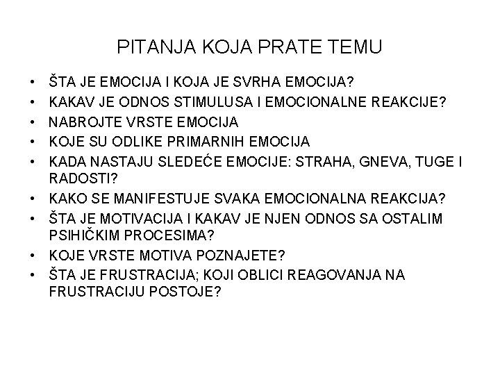 PITANJA KOJA PRATE TEMU • • • ŠTA JE EMOCIJA I KOJA JE SVRHA