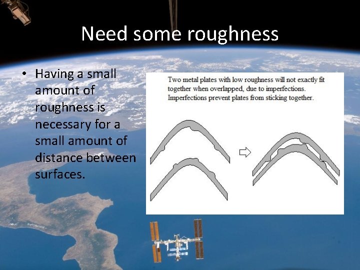 Need some roughness • Having a small amount of roughness is necessary for a Need some roughness • Having a small amount of roughness is necessary for a