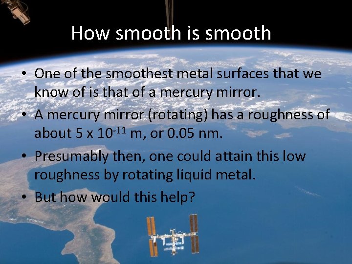 How smooth is smooth? • One of the smoothest metal surfaces that we know How smooth is smooth? • One of the smoothest metal surfaces that we know
