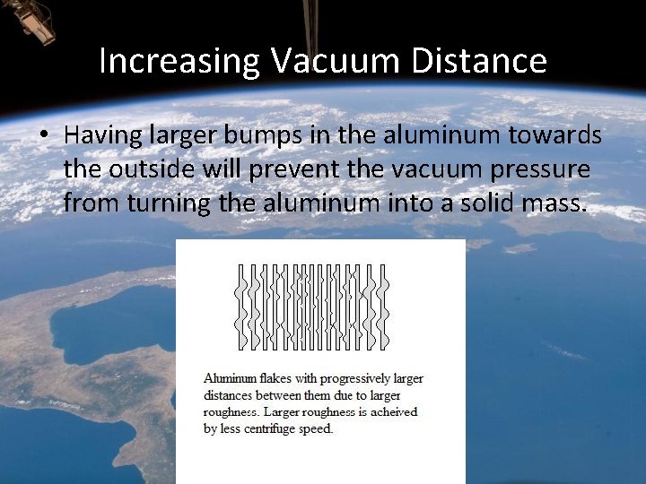 Increasing Vacuum Distance • Having larger bumps in the aluminum towards the outside will Increasing Vacuum Distance • Having larger bumps in the aluminum towards the outside will