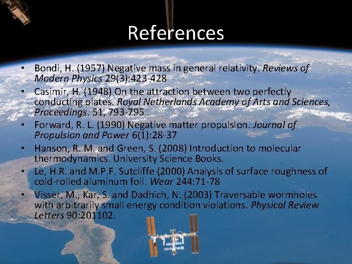 References • Bondi, H. (1957) Negative mass in general relativity. Reviews of Modern Physics References • Bondi, H. (1957) Negative mass in general relativity. Reviews of Modern Physics