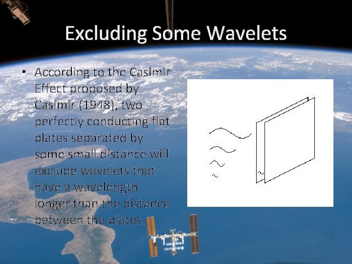 Excluding Some Wavelets • According to the Casimir Effect proposed by Casimir (1948), two Excluding Some Wavelets • According to the Casimir Effect proposed by Casimir (1948), two
