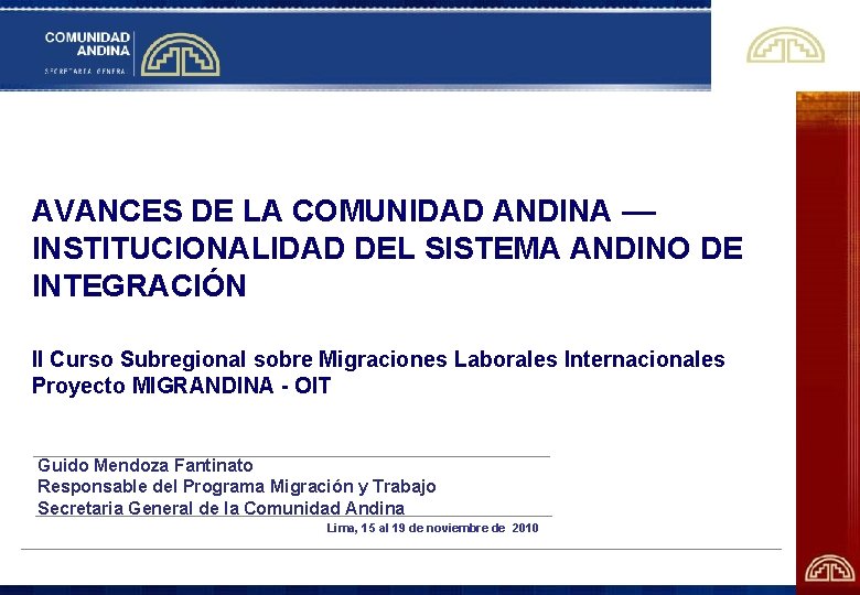 AVANCES DE LA COMUNIDAD ANDINA –– INSTITUCIONALIDAD DEL SISTEMA ANDINO DE INTEGRACIÓN II Curso