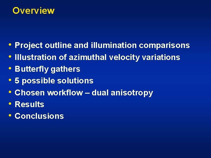Overview • • Project outline and illumination comparisons Illustration of azimuthal velocity variations Butterfly