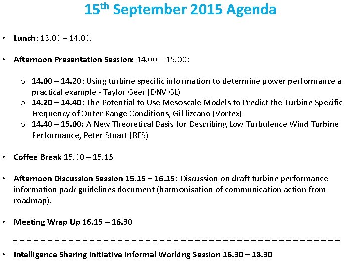 15 th September 2015 Agenda • Lunch: 13. 00 – 14. 00. • Afternoon