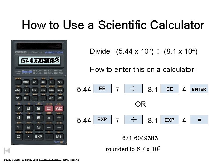 How to Use a Scientific Calculator Divide: (5. 44 x 107). . (8. 1