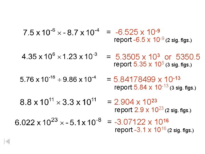 = -6. 525 x 10 -9 report -6. 5 x 10 -9 (2 sig.