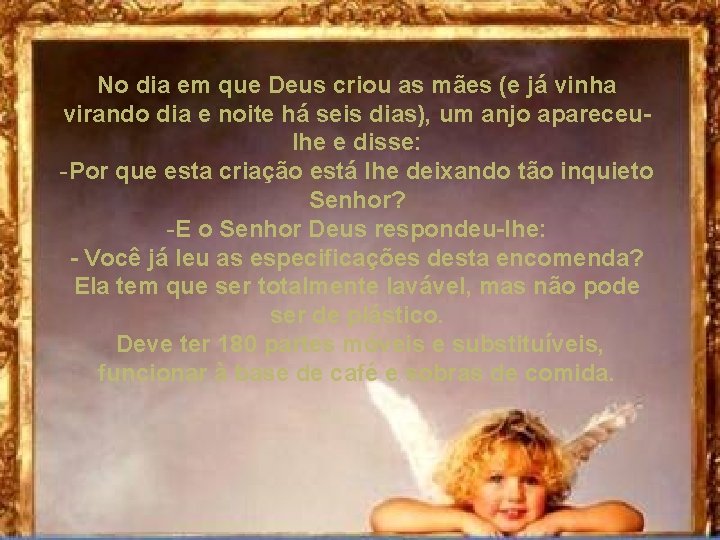 No dia em que Deus criou as mães (e já vinha virando dia e No dia em que Deus criou as mães (e já vinha virando dia e