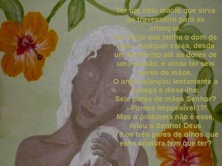 Ter um colo macio que sirva de travesseiro para as crianças. Um beijo que Ter um colo macio que sirva de travesseiro para as crianças. Um beijo que