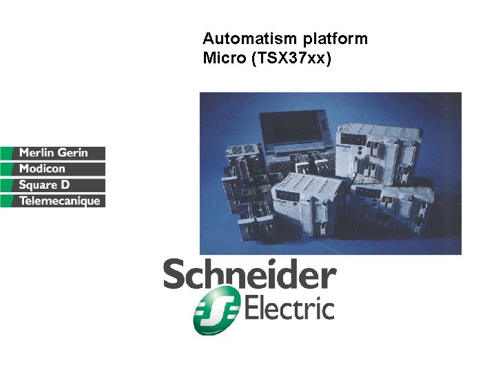 Automatism platform Micro (TSX 37 xx) 