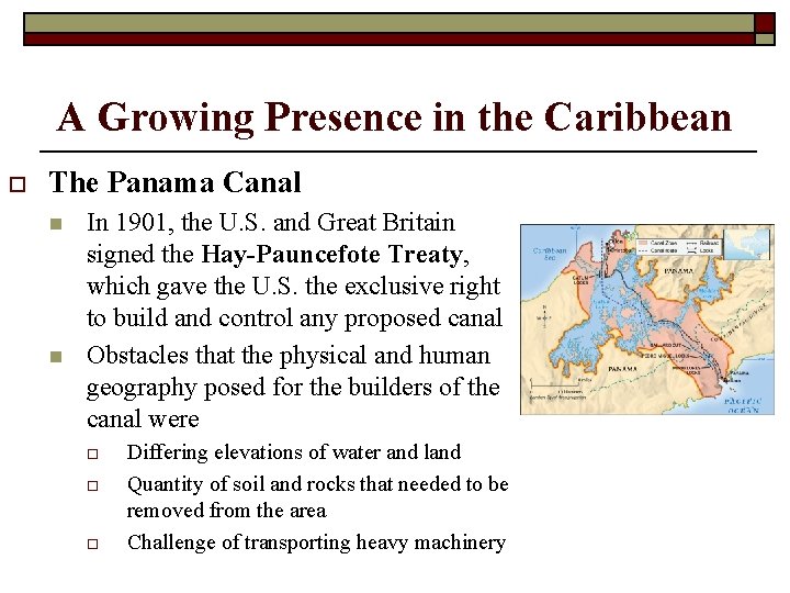 A Growing Presence in the Caribbean o The Panama Canal n n In 1901,