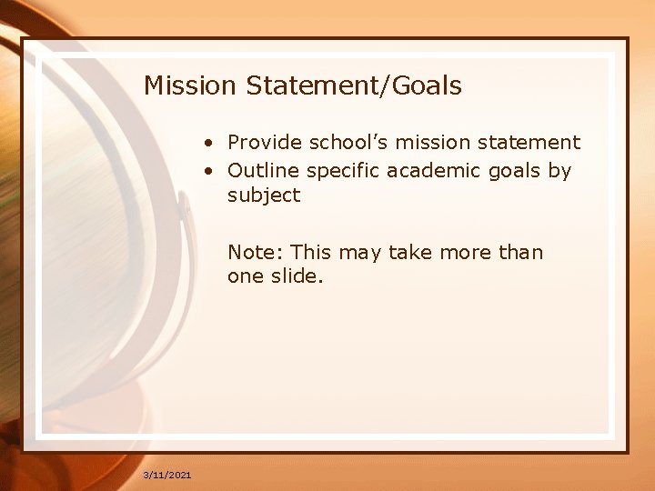 Mission Statement/Goals • Provide school’s mission statement • Outline specific academic goals by subject