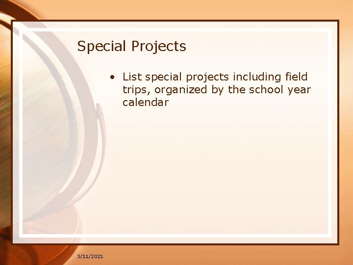 Special Projects • List special projects including field trips, organized by the school year